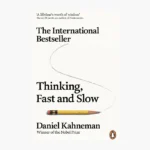 Thinking, Fast and Slow by Daniel Kahneman