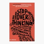 Stop Overthinking: 23 Techniques to Relieve Stress, Stop Negative Spirals, Declutter Your Mind, and Focus on the Present Book by Nick Trenton