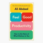 Feel-Good Productivity Book by Ali Abdaal