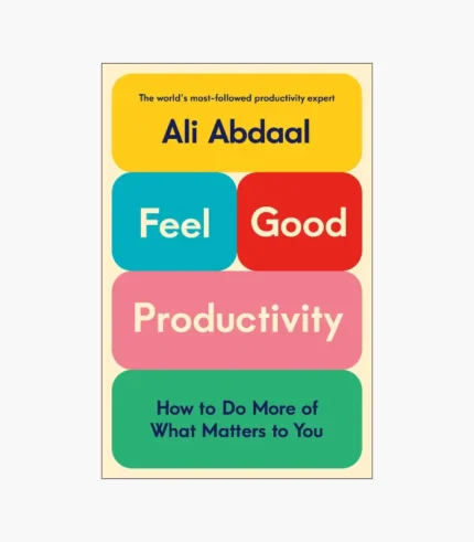 Feel-Good Productivity Book by Ali Abdaal