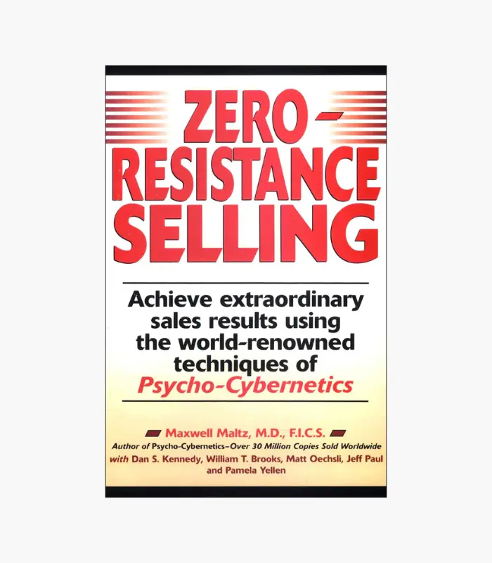 8001000 - 2026-02-21T042840.996 Zero-Resistance Selling: Achieve Extraordinary Sales Results Using World Renowned Techqs Psycho Cyberneti Book by Maxwell Maltz