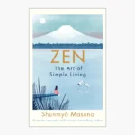 Zen: The Art of Simple Living by Shunmyō Masuno