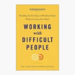 Working with Difficult People, Second Revised Edition: Handling the Ten Types of Problem People Without Losing Your Mind Book by Amy Cooper Hakim and Muriel Solomon