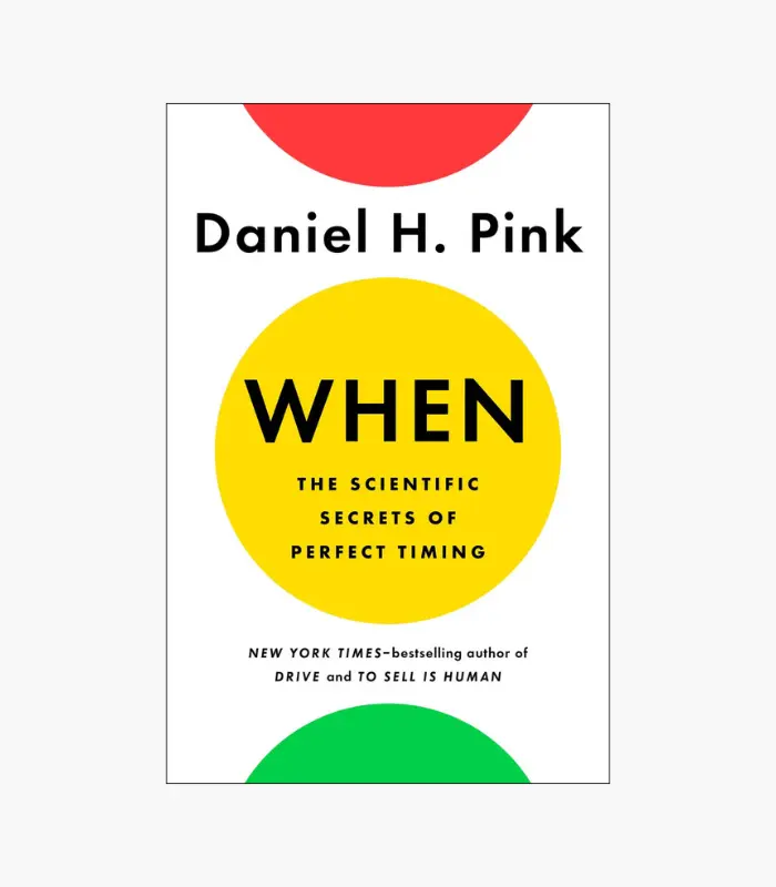 8001000 - 2026-02-21T194921.004 When: The Scientific Secrets of Perfect Timing Book by Daniel H. Pink
