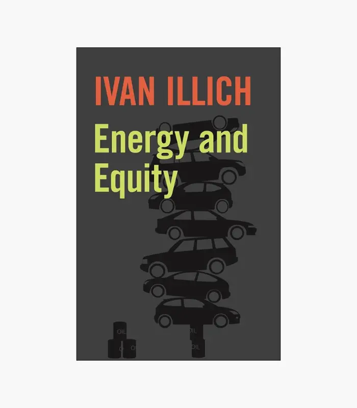 8001000 - 2026-02-21T201025.521 Energy and Equity by Ivan Illich