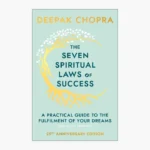 The Seven Spiritual Laws of Success by Deepak Chopra