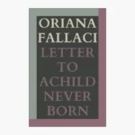 Letter to a Child Never Born Novel by Oriana Fallaci