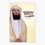Motivational Moments ( Part Two ) by Mufti Menk