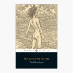 The Will to Power by Friedrich Nietzsche