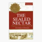 The Sealed Nectar by Safiur Rahman Mubarakpuri