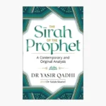 The Sirah of the Prophet (pbuh): A Contemporary and Original Analysis Book by Abu Ammaar Yasir Qadhi