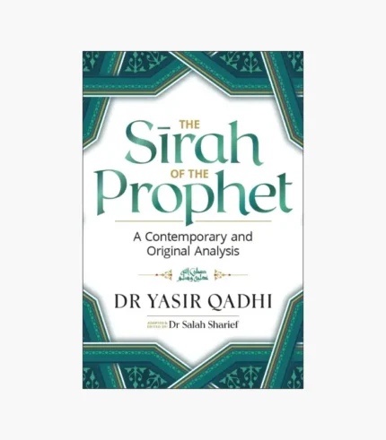 The Sirah of the Prophet (pbuh): A Contemporary and Original Analysis Book by Abu Ammaar Yasir Qadhi