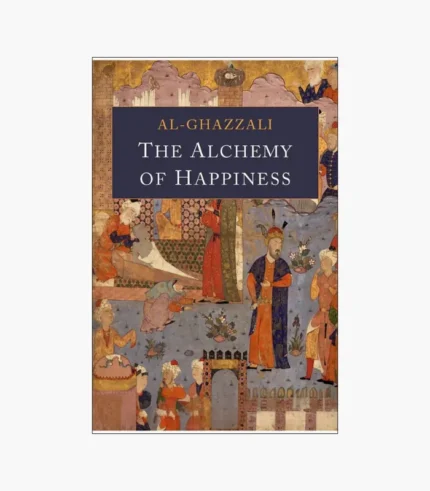 The Alchemy of Happiness Book by Al-Ghazali