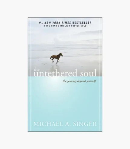 The Untethered Soul: The Journey Beyond Yourself Book by Michael Alan Singer