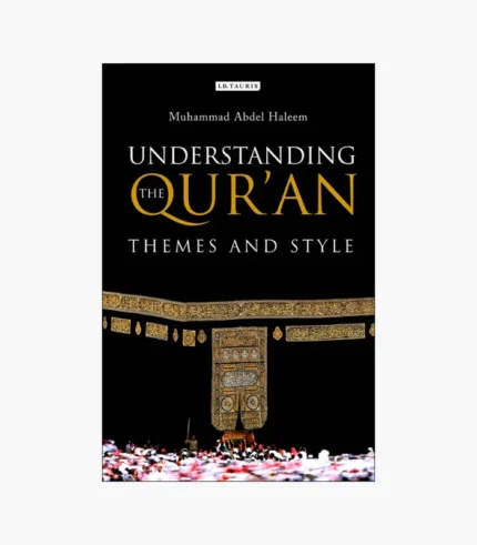 Understanding the Qur'an: Themes and Style Book by Muhammad Abdel-Haleem