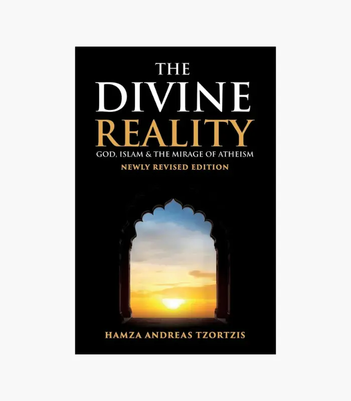 8001000 - 2026-02-23T045159.841 The Divine Reality: God, Islam and The Mirage of Atheism Book by Hamza Andreas Tzortzis