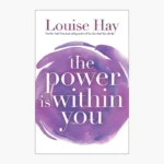 The Power is Within You Book by Louise Hay