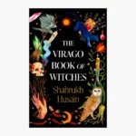 The Virago Book Of Witches Book by Shahrukh Husain