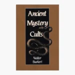Ancient Mystery Cults Book by Walter Burkert