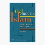 Civil Democratic Islam: Partners, Resources, and Strategies by Cheryl Benard