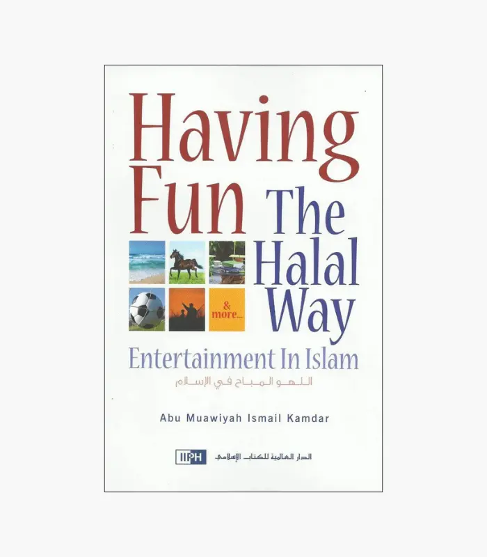 8001000 - 2026-02-24T201845.653 Having Fun the Halal Way by Abu Muawiyah Ismail Kamdar