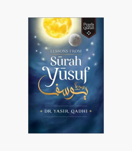 Lessons from Surah Yusuf Book by Abu Ammaar Yasir Qadhi