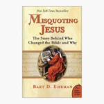 Misquoting Jesus Book by Bart D. Ehrman
