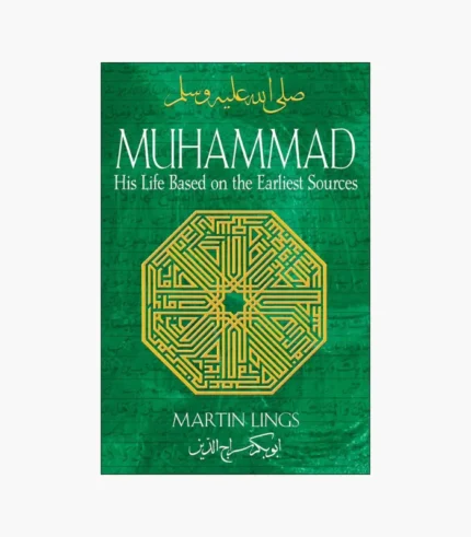 Muhammad: His Life Based on the Earliest Sources by Martin Lings