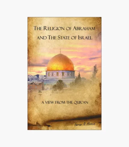 The Religion of Abraham & the State of Israel Book by Imran N. Hosein