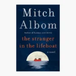 The Stranger in the Lifeboat: A Novel Book by Mitch Albom
