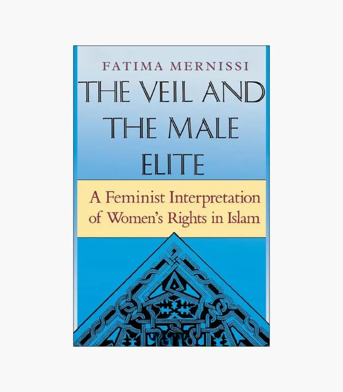 8001000 - 2026-02-26T211925.201 The Veil And The Male Elite: A Feminist Interpretation Of Women's Rights In Islam Book by Fatema Mernissi