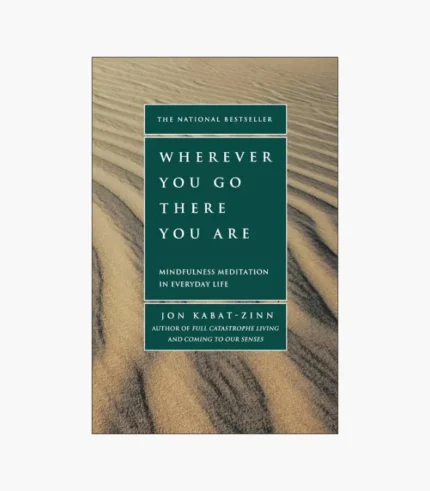 Wherever You Go, There You Are Book by Jon Kabat-Zinn