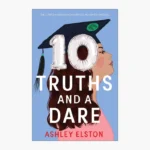 10 Truths and a Dare Book by Ashley Elston