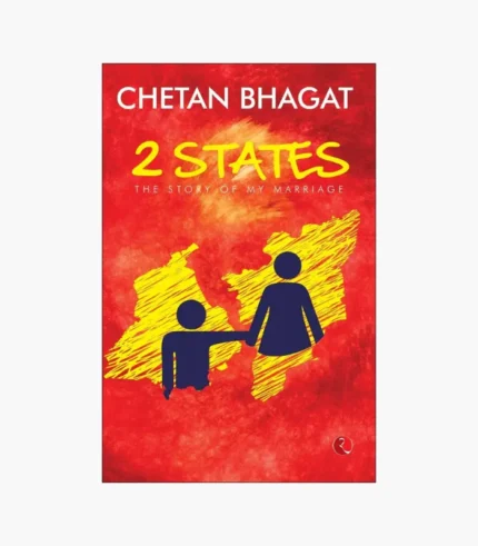 2 States: The Story of My Marriage Novel by Chetan Bhagat