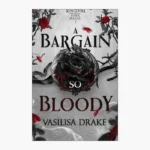A Bargain So Bloody Book by Vasilisa Drake