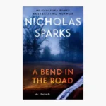 A Bend in the Road Novel by Nicholas Sparks