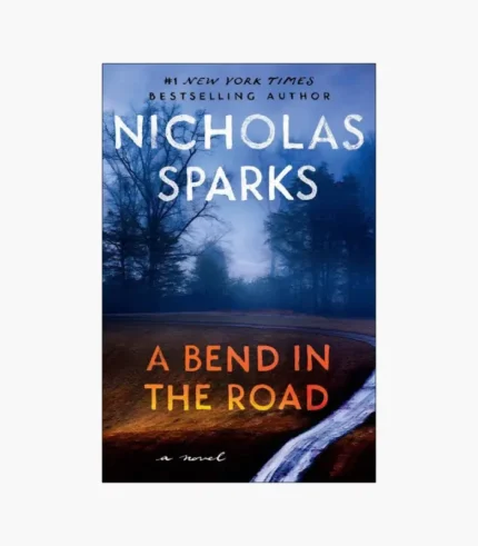 A Bend in the Road Novel by Nicholas Sparks