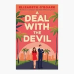 A Deal With The Devil: The Perfect Work Place, Enemies to Lovers Romcom! Book by Elizabeth O'Roark