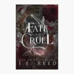 A Fate So Cruel Book by J E Reed
