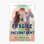 A Fragile Enchantment Book by Allison Saft
