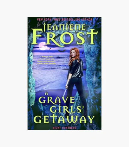 A Grave Girls’ Getaway Book by Jeaniene Frost