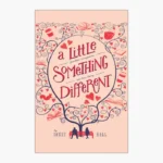 A Little Something Different: A Swoon Novel Book by Sandy Hall