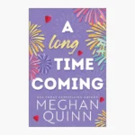 A Long Time Coming Book by Meghan Quinn