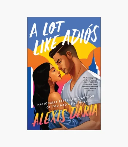 A Lot Like Adiós Book by Alexis Daria