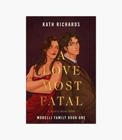 A Love Most Fatal (Morelli Family 1) by Kath Richards
