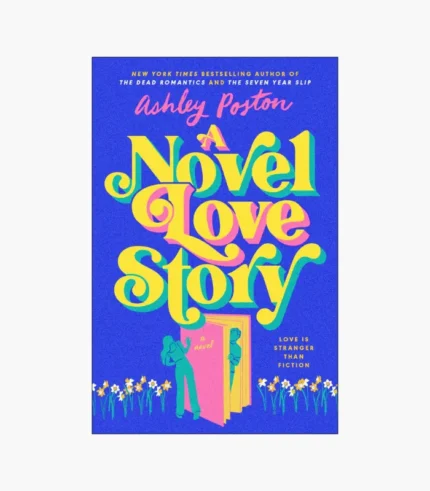 A Novel Love Story Novel by Ashley Poston