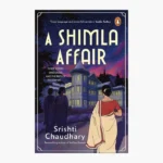 A Shimla Affair Book by Srishti Chaudhary