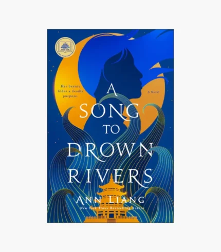 A Song to Drown Rivers Book by Ann Liang