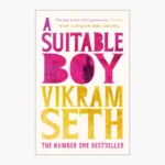 A Suitable Boy Novel by Vikram Seth