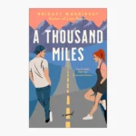 A Thousand Miles Book by Bridget Morrissey
